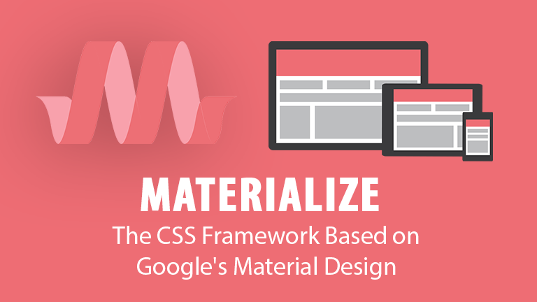Materialize: The CSS Frameworks Based on Google's Material Design Guidelines